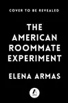 The American Roommate Experiment - Elena Armas