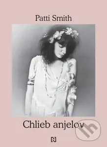 Chlieb anjelov - Patti Smith - kniha z kategorie Hudba