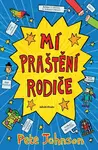 Mí praštění rodiče - Pete Johnson