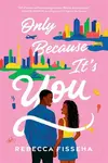 Only Because It's You - Rebecca Fisseha