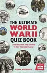 The Ultimate World War II Quiz Book - Kieran Whitworth