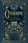 Catherine: A Retelling of Wuthering Heights - Fox Essie