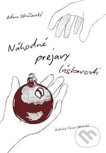 Náhodné prejavy láskavosti - Adam Stráňavský - kniha z kategorie Společenská beletrie