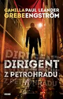 Dirigent z Petrohradu (poškozená) - Camilla Grebe, Engström Leander Paul