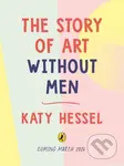 The Story of Art without Men (An illustrated guide to amazing women artists)