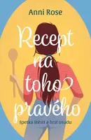 Recept na toho pravého (poškozená) - Anni Rose