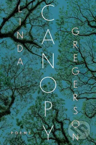 Canopy (Poems) - Linda Gregerson - kniha z kategorie Poezie