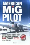 American MiG Pilot - Rob Zettel