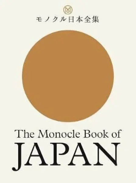 The Monocle Book of Japan - Tyler Brûlé, Andrew Tuck, Fiona Wilson, Joe Pickard