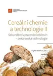 Cereální chemie a technologie II (Sekundární zpracování obilovin – pekárenská technologie) - kniha z kategorie Chemie