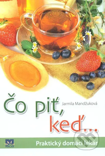 Čo piť keď... - Jarmila Mandžuková - kniha z kategorie Zdraví a životní styl