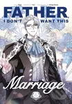 Father, I Dont Want This Marriage, Vol. 6 -  Hong Heesu