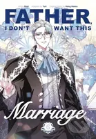 Father, I Dont Want This Marriage, Vol. 6 -  Hong Heesu