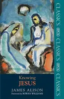 Knowing Jesus - Professor James Alison