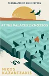 At the Palaces of Knossos - Nikos Kazantzakis