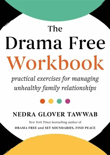 The Drama Free Workbook - Nedra Gloverová Tawwabová