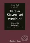 Ústava Slovenskej republiky - Zväzok I. (Komentár (Základné princípy a ľudsksé práva)) - kniha z kategorie Ústavní právo