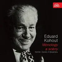 Eduard Kohout – Monology - Eduard Kohout: Hamlet, Cyrano z Bergeracu