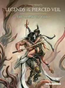 Legends of the Pierced Veil: The Mask of Fudo - Saverio Tenuta