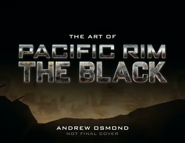 The Art of Pacific Rim: The Black - Andrew Osmond