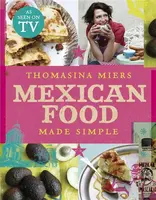 Mexican Food Made Simple - Miers Thomasina