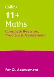 11+ Maths Complete Revision, Practice & Assessment for GL - Collins 11+