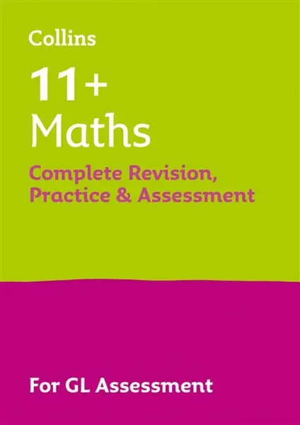 11+ Maths Complete Revision, Practice & Assessment for GL - Collins 11+
