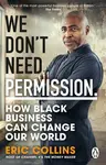 We Don't Need Permission - Eric Collins