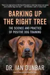 Barking Up the Right Tree - Ian Dunbar