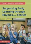 Supporting Early Learning through Rhymes and Stories - Hilary Minns, Sarah  Cousins