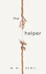 The Helper - M. M. Dewil