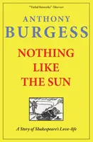 Nothing Like The Sun - Anthony Burgess