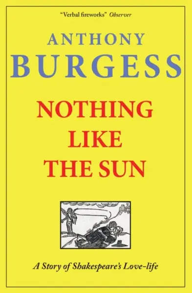 Nothing Like The Sun - Anthony Burgess