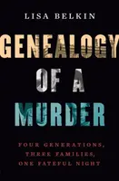 Genealogy of a Murder - Lisa Belkin