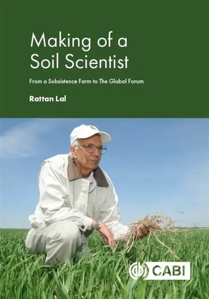Making of a Soil Scientist - Dr Rattan  Lal