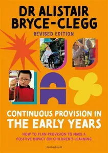 Continuous Provision in the Early Years - Alistair Bryce-Clegg