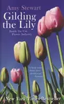 Gilding The Lily - Amy Stewart