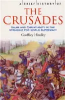 A Brief History of the Crusades - Geoffrey Hindley