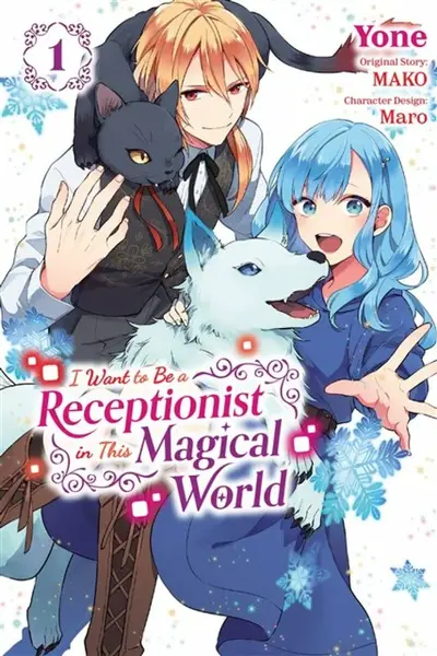 I Want to Be a Receptionist in This Magical World, Vol. 1 (manga) - Cash Jan, Rachel Pierce, Yone Yone, Maro