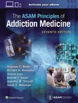 The ASAM Principles of Addiction Medicine: Print + eBook with Multimedia - Andrew J., MD, FASAM Saxon, Sharon, MD, MPH, FASAM, FAAP Levy, Shannon C., 