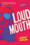 Loudmouth - Robert Duncan