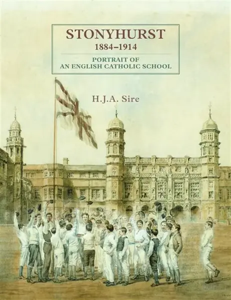 Stonyhurst 1884-1914 - Henry Sire