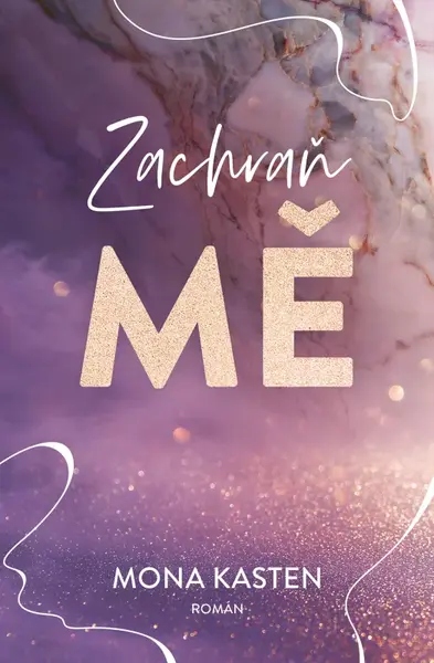 Zachraň mě (poškozená) - Mona Kasten