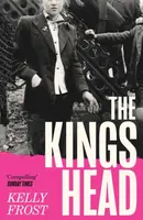 The Kings Head - Kelly Frost