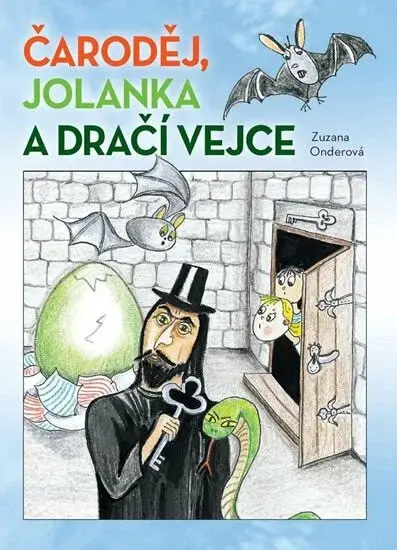 Čaroděj, Jolanka a dračí vejce (poškozená) - Zuzana Onderová