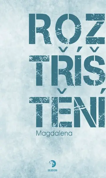 Roztříštění - Magdaléna