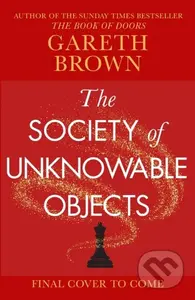 The Society of Unknowable Objects - Gareth Brown