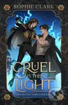 Cruel is the Light - Sophie Clark - kniha z kategorie Pro děti