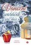 Vánoční svařáček pro duši - Danka Šárková