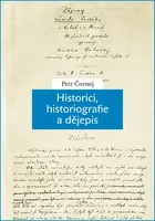 Historici, historiografie a dějepis  - Petr Čornej - e-kniha
